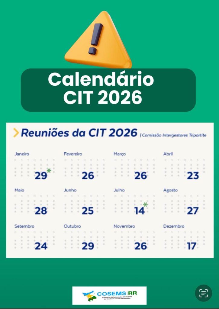 Calendário anual de 2026 com as datas das reuniões da Comissão Intergestores Tripartite (CIT), divulgado pelo COSEMS RR.